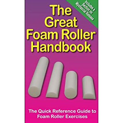 The Great Foam Roller Handbook
